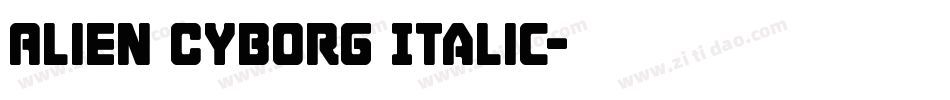 Alien Cyborg Italic字体转换